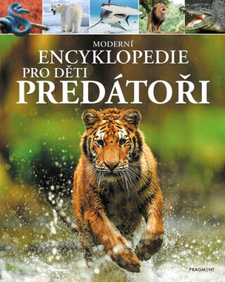 Moderní encyklopedie pro děti - Predátoři - Alex Woolf,Claire Philipová