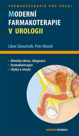Moderní farmakoterapie v urologii - Petr Macek,Libor Zámečník
