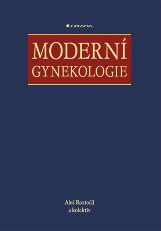 Moderní gynekologie - Aleš Roztočil