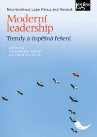 Moderní leadership - Trendy a úspěšná řešení - Petra Horváthová,Lucjan Klimsza,Lech Nierostek