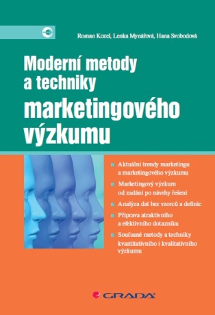 Moderní metody a techniky marketingového výzkumu - Roman Kozel,Lenka Mynářová,Hana Svobodová