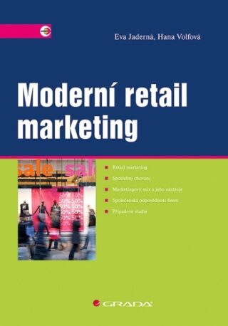 Moderní retail marketing - Eva Jaderná,Hana Wolfová