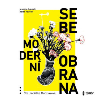 Moderní sebeobrana - Pavel Houdek,Jasmína Houdek