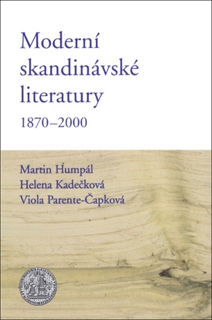 Moderní skandinávské literatury 1870–2000 - Helena Kadečková,Martin Humpál,Viola Parente-Čapková