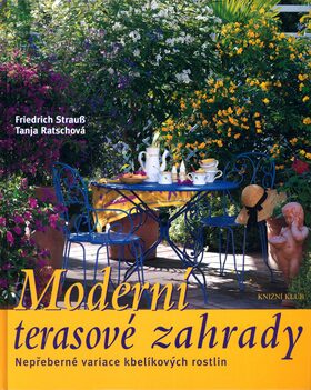 Moderní terasové zahrady - Tanja Ratsch,Friedrich Strauss