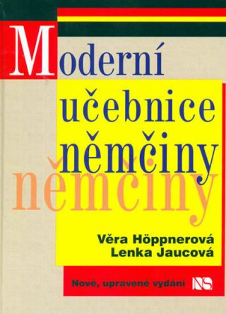 Moderní učebnice němčiny - Věra Höppnerová,Lenka Jaucová