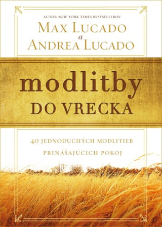 Modlitby do vrecka - Max Lucado,Andrea Lucado