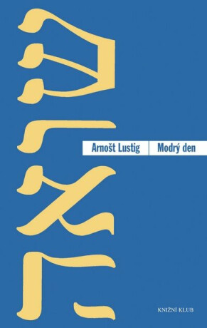 Modrý den a jiné povídky - Arnošt Lustig