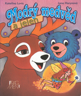 Modrý medvěd a jelen - Kateřina Lovis-Milerová,Jana Horynová