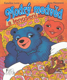 Modrý medvěd a lenošení - Kateřina Lovis-Milerová,Jana Horynová