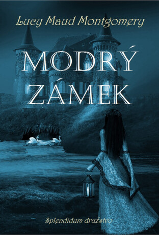 Modrý zámek - Lucy Maud Montgomery