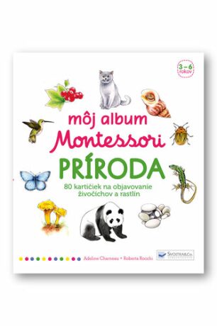 Môj album Montessori Príroda - Roberta Rocchi,Adeline Charneau