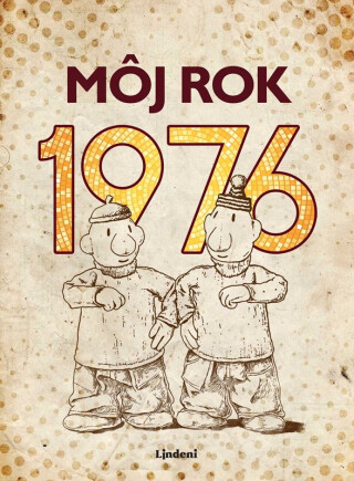 Môj rok 1976 - Alena Breuerová,Silvia Vnenková,Anna Ölvecká