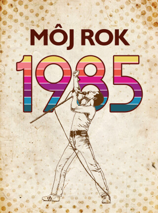 Môj rok 1985 - Markéta Nekolová,Silvia Vnenková,Miloslava Podmajerská