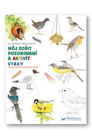 Môj zošit pozorovaní a aktivít Vtáky - Eve Herrmann,Roberta Rocchi