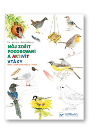 Môj zošit pozorovaní a aktivít Vtáky - Eve Herrmann,Roberta Rocchi