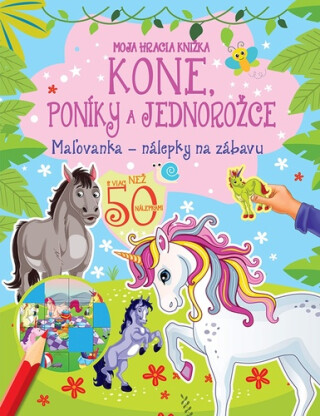 Moja hracia knižka - Kone, poníky a jednorožce - 