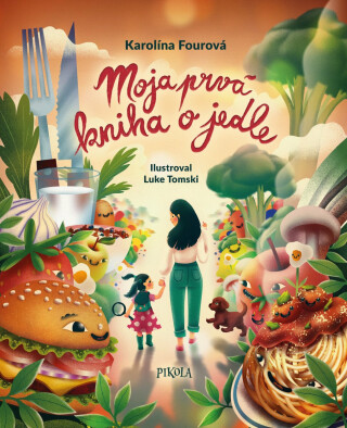 Moja prvá kniha o jedle - Karolína Fourová