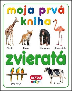 Moja prvá kniha Zvieratá - 