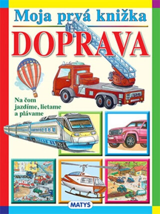 Moja prvá knižka: Doprava - 