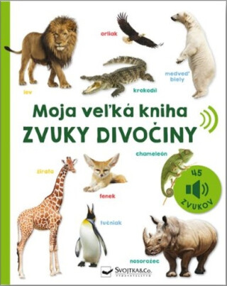 Moja veľká kniha Zvuky divočiny - 