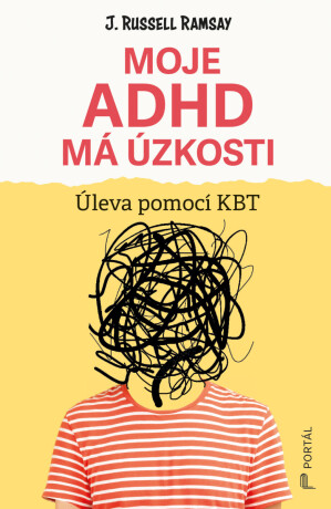 Moje ADHD má úzkosti - J. Russell Ramsay