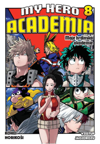 My Hero Academia 08: Vzestup Jaojorozu - Kóhei Horikoši
