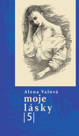 Moje lásky 5 - Alena Valová