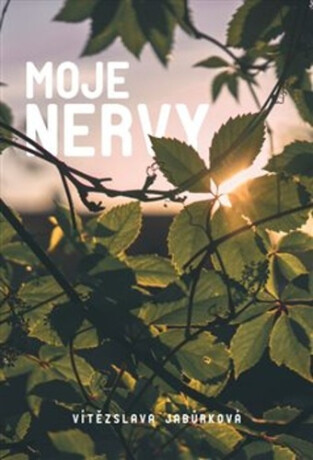 Moje nervy - Vítězslava  Jabůrková