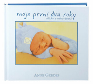 Moje první dva roky - Anne Geddes