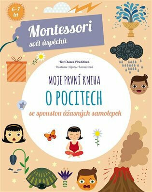 Moje první kniha o pocitech (Montessori: Svět úspěchů) - Agnese Baruzzi,Chiara Piroddiová
