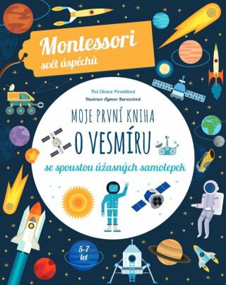 Montessori-Moje první kniha o vesmíru - Agnese Baruzzi,Chiara Piroddiová