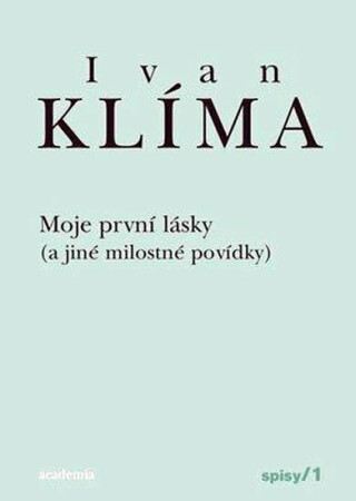 Moje první lásky - Ivan Klíma