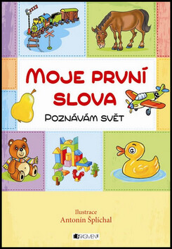 Moje první slova Poznávám svět - Antonín Šplíchal
