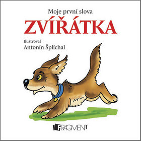Moje první slova Zvířátka - Antonín Šplíchal