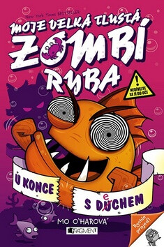 Moje velká tlustá zombí ryba U konce s dechem - Mo O'harová