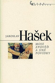 Moje zpověď a jiné povídky - Jaroslav Hašek