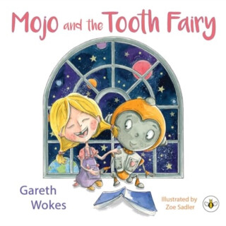 Mojo and the Tooth Fairy - Gareth Wokes
