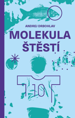 Molekula štěstí - Andrej Drbohlav