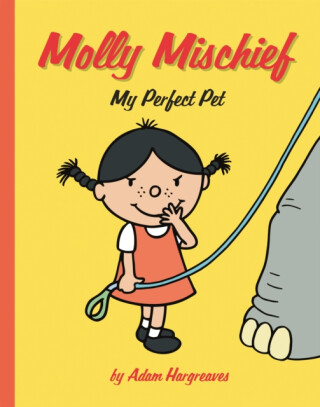 Molly Mischief: My Perfect Pet - Adam Hargreaves