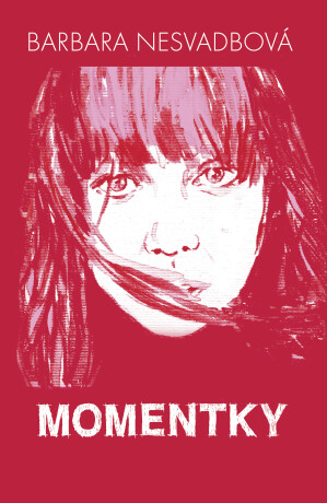Momentky - Bára Nesvadbová