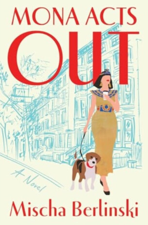 Mona Acts Out - A Novel - 