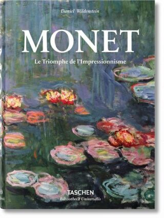 Monet or The Triumph of Impressionism - Daniel Wildenstein