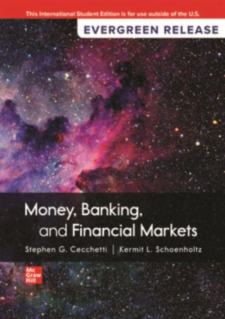 Money, Banking and Financial Markets: 2024 Release ISE - Kermit Schoenholtz,Stephen Cecchetti
