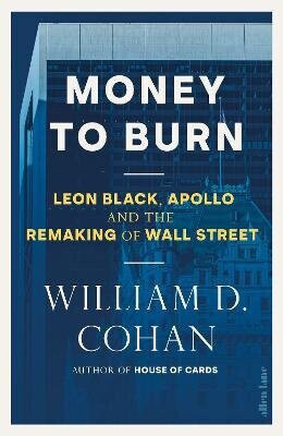 Money to Burn - William D. Cohan