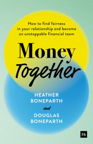 Money Together - Douglas Boneparth,Heather Boneparth