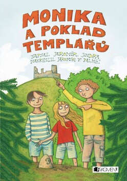 Monika a poklad templářů - Jaromír Jindra,Jaromír František Palme