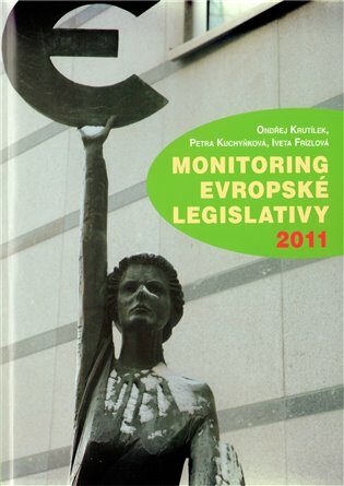 Monitoring evropské legislativy 2011 - Ondřej Krutílek,Petra Kuchyňková,Iveta Frízlová