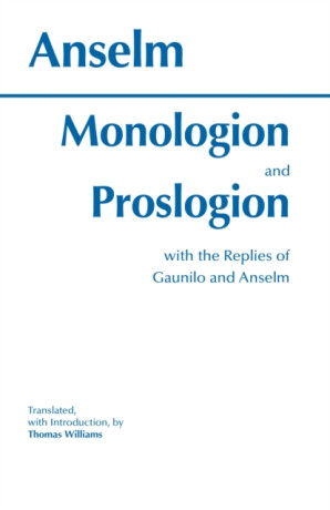 Monologion and Proslogion - Anselm