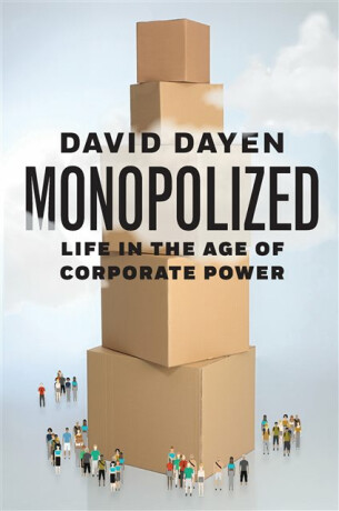 Monopolized - David Dayen